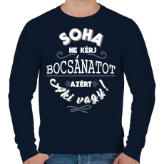 PRINTFASHION Soha ne kérj bocsánatot azért, aki vagy.  - Férfi pulóver - Sötétkék