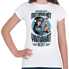PRINTFASHION Sose becsülj alá egy motors nőt - Yamaha - Női póló - Fehér