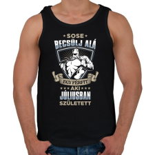 PRINTFASHION Sose becsülj alá, júliusban születtem - Férfi atléta - Fekete atléta, trikó