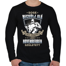 PRINTFASHION Sose becsülj alá, novemberben születtem - Férfi hosszú ujjú póló - Fekete férfi póló
