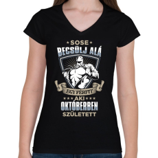 PRINTFASHION Sose becsülj alá, októberben születtem - Női V-nyakú póló - Fekete