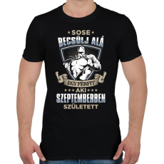 PRINTFASHION Sose becsülj alá, szeptemberben születtem - Férfi póló - Fekete