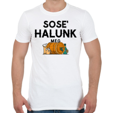 PRINTFASHION SOSE' HALUNK MEG - Férfi póló - Fehér