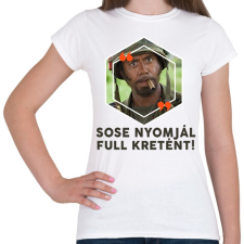 PRINTFASHION Sose nyomjál full Kretént! - Női póló - Fehér női póló