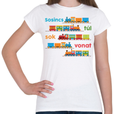 PRINTFASHION Sosincs túl sok vonat - Női póló - Fehér női póló