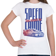 PRINTFASHION speed is not a crime - Női póló - Fehér