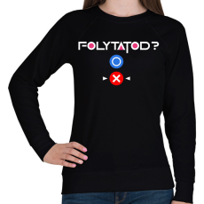 PRINTFASHION Squid Game - Folytatod? Nem! - Női pulóver - Fekete