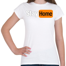 PRINTFASHION Stay home - Női póló - Fehér