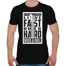 PRINTFASHION Stay true, Live fast, Rock hard, Rock & Roll - fekete - Férfi póló - Fekete