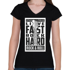 PRINTFASHION Stay true, Live fast, Rock hard, Rock & Roll - fekete - Női V-nyakú póló - Fekete