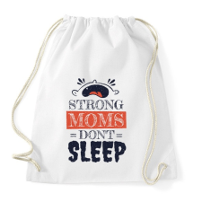 PRINTFASHION Stong moms - az erős anyák nem alszanak - Sportzsák, Tornazsák - Fehér tornazsák