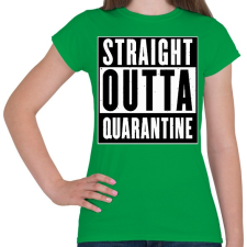 PRINTFASHION Straight outta quarantine - Női póló - Zöld női póló