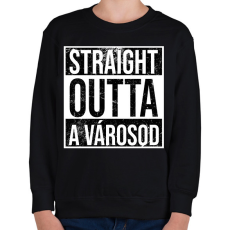 PRINTFASHION STRAIGHT OUTTA VÁROSOD - Gyerek pulóver - Fekete