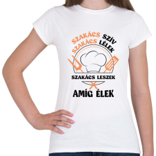 PRINTFASHION Szakács leszek amíg élek - Női póló - Fehér női póló