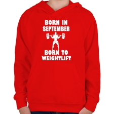 PRINTFASHION szeptemberben születve - súlyemelésre születve - Gyerek kapucnis pulóver - Piros gyerek pulóver, kardigán