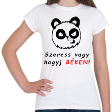 PRINTFASHION szeress vagy hagyj békén - Női póló - Fehér női póló