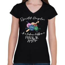 PRINTFASHION Szeretek Horgolni... de a kedvenc hobbim a fonalak gyűjtése - Női V-nyakú póló - Fekete
