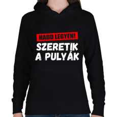 PRINTFASHION Szeretik a pulyák - Női kapucnis pulóver - Fekete