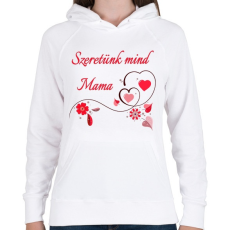 PRINTFASHION Szeretünk mind Mama - Női kapucnis pulóver - Fehér
