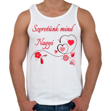 PRINTFASHION Szeretünk mind Nagyi - Férfi atléta - Fehér atléta, trikó