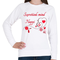 PRINTFASHION Szeretünk mind Nagyi - Női pulóver - Fehér