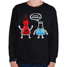 PRINTFASHION Szerintem túlreagálod! - Gyerek pulóver - Fekete