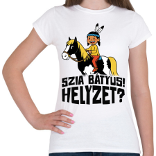 PRINTFASHION Szia Bátyus! Helyzet?  - Női póló - Fehér női póló
