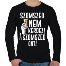 PRINTFASHION Szomszéd nem kérdez szomszéd önt - Férfi hosszú ujjú póló - Fekete