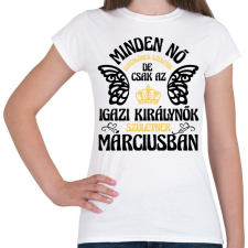 PRINTFASHION Szülinapos királynő_március fekete - Női póló - Fehér női póló