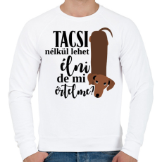 PRINTFASHION Tacsi nélkül lehet élni, de mi értelme? - Férfi pulóver - Fehér
