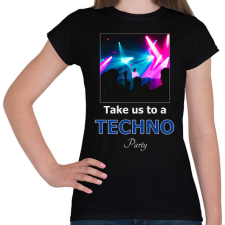 PRINTFASHION take us a techno party - Női póló - Fekete női póló