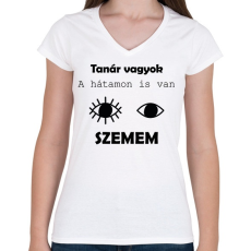 PRINTFASHION Tanár vagyok, a hátamon is van szemem - Női V-nyakú póló - Fehér