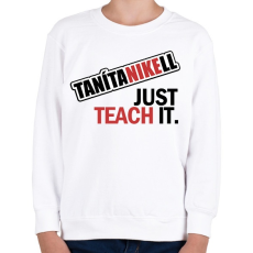 PRINTFASHION tanítanikell - Gyerek pulóver - Fehér