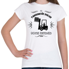 PRINTFASHION Targoncás dolog - Női póló - Fehér