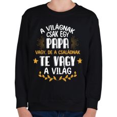 PRINTFASHION Te vagy a világ - Papa - Gyerek pulóver - Fekete