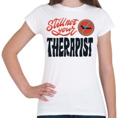 PRINTFASHION Terapeuta - nem vagyok a terapeutád - Női póló - Fehér