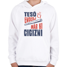 PRINTFASHION Tesó engedj már ki cigizni - Gyerek kapucnis pulóver - Fehér