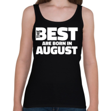 PRINTFASHION The Best are born in august - Női atléta - Fekete női trikó