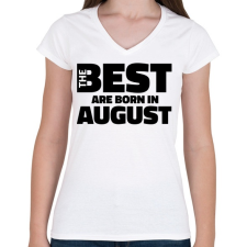 PRINTFASHION The Best are born in august - Női V-nyakú póló - Fehér női póló