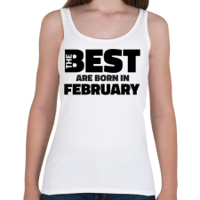 PRINTFASHION The Best are born in february - Női atléta - Fehér női trikó