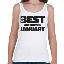 PRINTFASHION The Best are born in january - Női atléta - Fehér női trikó