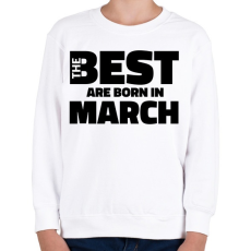 PRINTFASHION The Best are born in march - Gyerek pulóver - Fehér