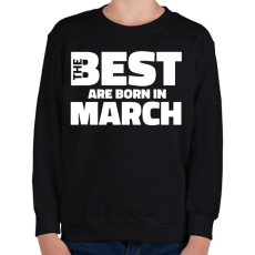 PRINTFASHION The Best are born in march - Gyerek pulóver - Fekete