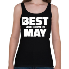 PRINTFASHION The Best are born in may - Női atléta - Fekete női trikó