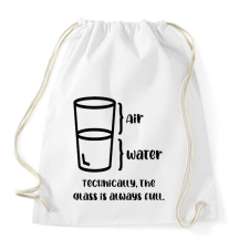 PRINTFASHION The glass is always full. - Sportzsák, Tornazsák - Fehér tornazsák