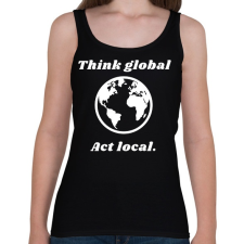 PRINTFASHION Think global - act local - Női atléta - Fekete női trikó