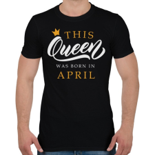 PRINTFASHION THIS QUEEN WAS BORN IN APRIL - Férfi póló - Fekete férfi póló