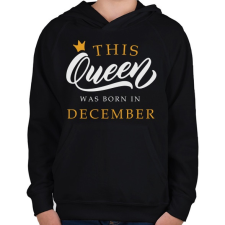 PRINTFASHION THIS QUEEN WAS BORN IN DECEMBER - Gyerek kapucnis pulóver - Fekete gyerek pulóver, kardigán