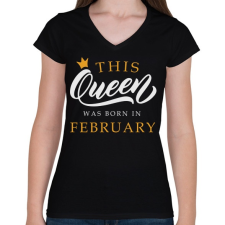 PRINTFASHION THIS QUEEN WAS BORN IN FEBRUARY - Női V-nyakú póló - Fekete női póló