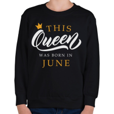 PRINTFASHION THIS QUEEN WAS BORN IN JUNE - Gyerek pulóver - Fekete gyerek pulóver, kardigán